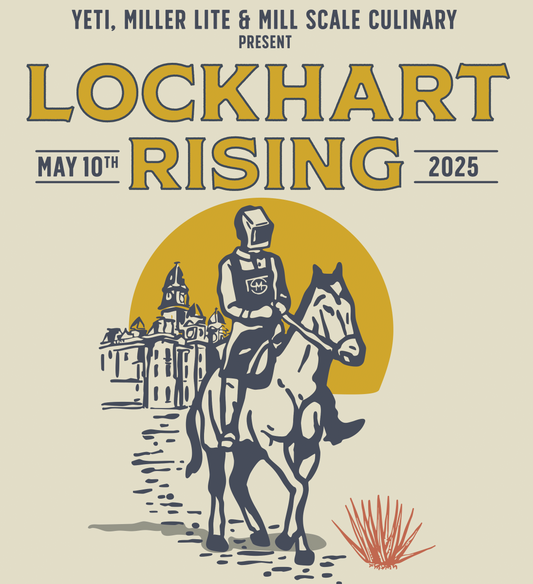 LOCKHART RISING 2025 || Presented by Mill Scale Culinary | YETI | Miller Lite | 05/10/25